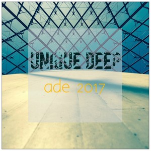 Unique Deep: Ade 2017