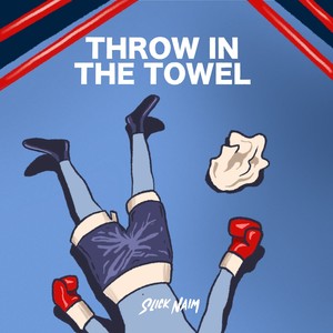 Throw In The Towel (Explicit)