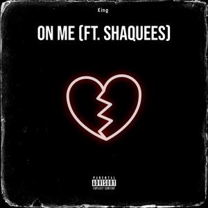 On Me(feat. Shaquees) (Explicit)