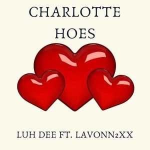 Charlotte Hoes (feat. lavonn2xx) [Explicit]