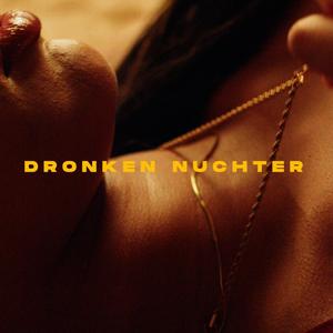 DRONKEN NUCHTER (Explicit)