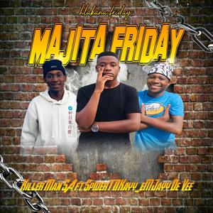 MAJITA FRIDAY (HLAKANA FRIDAY) (feat. Spider TNKayy & eMJayy De Vee)