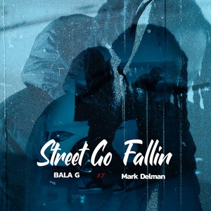 Street Go Fallin (Explicit)