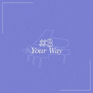 Your Way