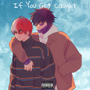 If You Get Caught (Explicit)