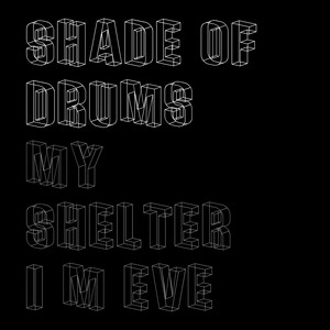 My Shelter / I'm Eve