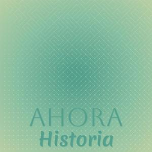 Ahora Historia