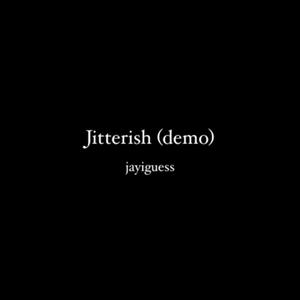 Jitterish (Demo)