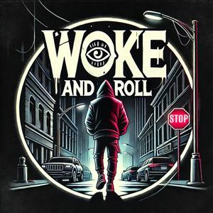 Woke and Roll (Explicit)
