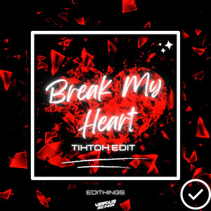 Break My Heart (TikTok Edit) (Remix)