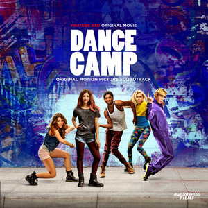 Dance Camp (Original Motion Picture Soundtrack) (舞蹈训练营 电影原声带)