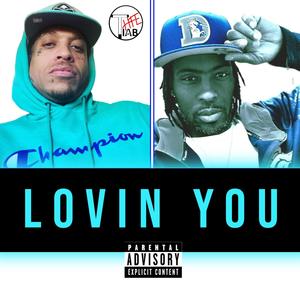 Lovin You (feat. JH) [Explicit]