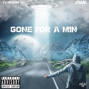 Gone For A Min (feat. Sonniie) (Explicit)