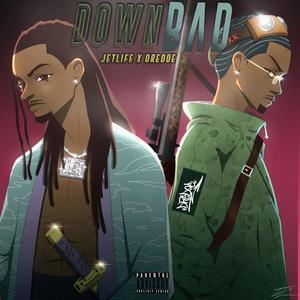 Down Bad Pt. 2 (feat. Dredoe & Dj Money Mook) (Explicit)