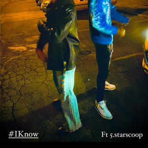 #IKnow (feat. 5.starscoop) [Explicit]