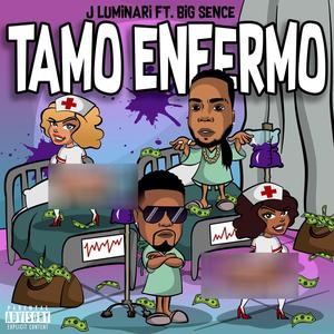 Tamo Enfermo (feat. Big Sence)