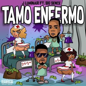 Tamo Enfermo (feat. Big Sence)