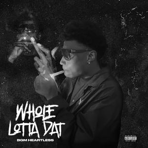 Whole Lotta Dat (Explicit)