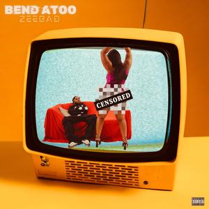 Bend Atoo (Explicit)