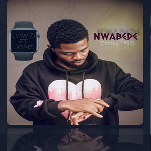 Nwabede (Small Time)