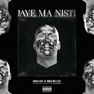 Jaye Ma Nisti(feat. Behrad) (Explicit)