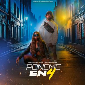 Poneme en 4 (feat. La Tóxica & Nieto El Clásico) (Explicit)