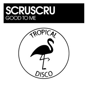 Good To Me (Original Mix)