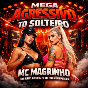 Mega Agressivo to Solteiro (Explicit)