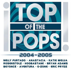 Top Of The Pops 2004-2005 (2004-2005年最流行的音乐)