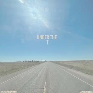 Under The T (feat. Saintboy Reggie)