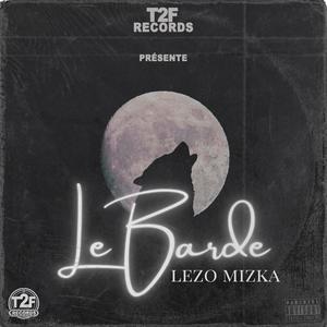 Le barde (feat. Lezo Mizka) [Explicit]