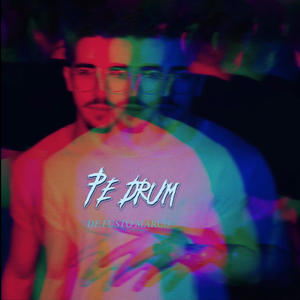 Pe Drum (Explicit)