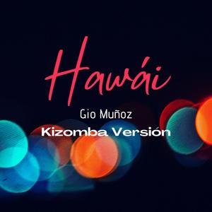 Hawái (Kizomba Versión)