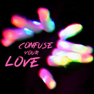 Confuse Your Love(feat. Ryan Williams French)
