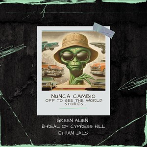 Nunca Cambio (Off to See the World Stories) [feat. B-Real & Ethan Jals] [Explicit]