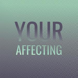 Your Affecting