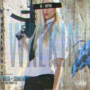 WALKIN (feat. SoundTr@ce & 2 Gucci) (Explicit)