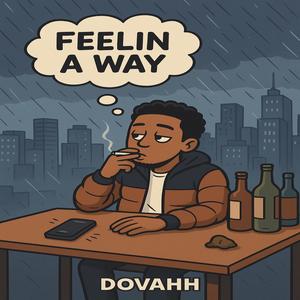 Feelin A Way (Explicit)