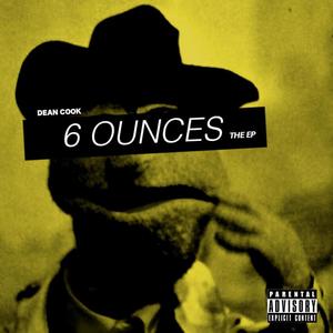 6 Ounces {The EP} (Explicit)