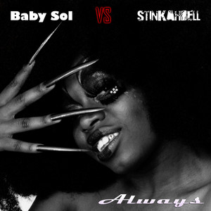 Always (Baby Sol vs Stinkahbell) (Explicit)