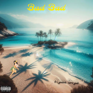 Bad Bad (Explicit)