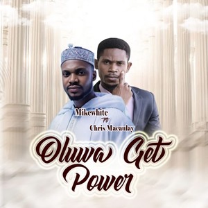 Oluwa Get Power