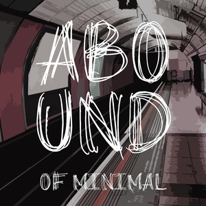 Abound of Minimal, Pt. 4