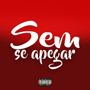 Sem Se Apegar (Explicit)