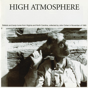 High Atmosphere: Ballads And Banjo Tunes From Virginia And North Carolina