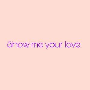 Show me your love (feat. Mill.k.l)