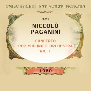 Emile Sauret and Yehudi Menuhin play: Niccolò Paganini: Concerto per violino e orchestra No. 1