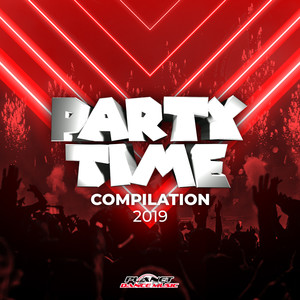 Party Time Compilation 2019