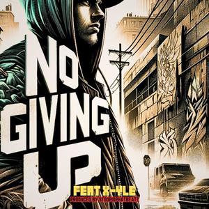 No Giving Up (feat. X-yle) [Explicit]