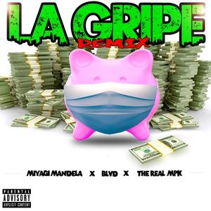 La Gripe (feat. BLVD & The Real MPK) (Remix|Explicit)